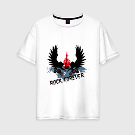 Женская футболка хлопок Oversize с принтом Rock forever (2) в Ухте, 100% хлопок | свободный крой, круглый ворот, спущенный рукав, длина до линии бедер
 | крылья