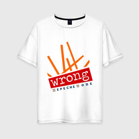 Женская футболка хлопок Oversize с принтом Depeche Mode - Wrong в Ухте, 100% хлопок | свободный крой, круглый ворот, спущенный рукав, длина до линии бедер
 | depeche mode | wrong | депеш мод | рок