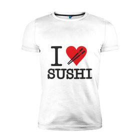 Мужская футболка премиум с принтом I love sushi в Ухте, 92% хлопок, 8% лайкра | приталенный силуэт, круглый вырез ворота, длина до линии бедра, короткий рукав | Тематика изображения на принте: i love | sushi | блюдо | еда | кухня | люблю суши | роллы | ролы | япония | японская кухня