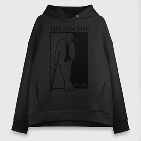 Женское худи Oversize хлопок с принтом The doctor is in в Ухте, френч-терри — 70% хлопок, 30% полиэстер. Мягкий теплый начес внутри —100% хлопок | боковые карманы, эластичные манжеты и нижняя кромка, капюшон на магнитной кнопке | Тематика изображения на принте: everybody lies | house | house md | все врут | доктор хауз | доктор хаус | хаус | хью лори