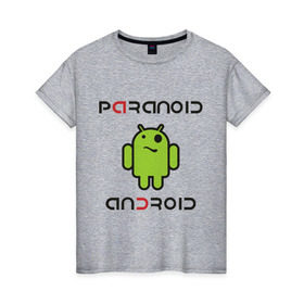 Женская футболка хлопок с принтом Paranoid android в Ухте, 100% хлопок | прямой крой, круглый вырез горловины, длина до линии бедер, слегка спущенное плечо | paranoid android | админу | андроид | параноик | прикольные