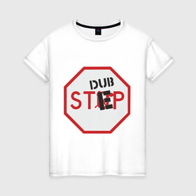 Женская футболка хлопок с принтом Dub step знак в Ухте, 100% хлопок | прямой крой, круглый вырез горловины, длина до линии бедер, слегка спущенное плечо | dubstep | даб | дабстеп | дорожные знаки