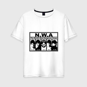 Женская футболка хлопок Oversize с принтом NWA в Ухте, 100% хлопок | свободный крой, круглый ворот, спущенный рукав, длина до линии бедер
 | хип хоп