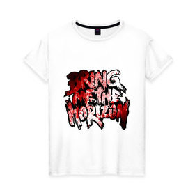 Женская футболка хлопок с принтом Bring me the horizon blood in в Ухте, 100% хлопок | прямой крой, круглый вырез горловины, длина до линии бедер, слегка спущенное плечо | bmth | bring me the horizon | hardcore | kubana 2014 | rock | дэткор | музыка | рок | рок группы