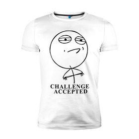 Мужская футболка премиум с принтом Challenge Accepted (Вызов принят) в Ухте, 92% хлопок, 8% лайкра | приталенный силуэт, круглый вырез ворота, длина до линии бедра, короткий рукав | Тематика изображения на принте: challenge accepted | вызов принят