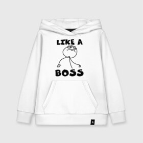 Детская толстовка хлопок с принтом Like a boss в Ухте, 100% хлопок | Круглый горловой вырез, эластичные манжеты, пояс, капюшен | босс | начальник