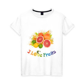 Женская футболка хлопок с принтом i love fruits в Ухте, 100% хлопок | прямой крой, круглый вырез горловины, длина до линии бедер, слегка спущенное плечо | frut | апельсин | вкусное | грейпфрут | девушкам | лайм | лимон | фрукты | фрукты и ягоды