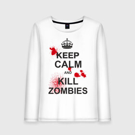 Женский лонгслив хлопок с принтом Keep calm and kill zombies в Ухте, 100% хлопок |  | корона | кровь | мертвец | оставайся спокойным
