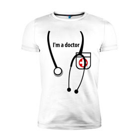 Мужская футболка премиум с принтом I m doctor в Ухте, 92% хлопок, 8% лайкра | приталенный силуэт, круглый вырез ворота, длина до линии бедра, короткий рукав | doctor | врач | день медработника | доктор | медик | медицина | профессии