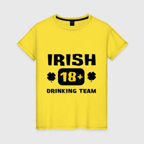 Женская футболка хлопок с принтом Irish drinking team в Ухте, 100% хлопок | прямой крой, круглый вырез горловины, длина до линии бедер, слегка спущенное плечо | patricks day | saint patricks day | день патрика | день святого патрика | ирландия | клевер | четырехлистный клевер