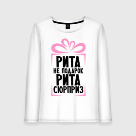 Женский лонгслив хлопок с принтом Рита не подарок в Ухте, 100% хлопок |  | ne_podarok_surpriz | бантик | женские имена | имя | маргарита | марго | ритка | сюрприз