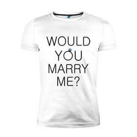 Мужская футболка премиум с принтом Would you marry me в Ухте, 92% хлопок, 8% лайкра | приталенный силуэт, круглый вырез ворота, длина до линии бедра, короткий рукав | девичник | для влюбленных | для двоих | жениться | жених | замуж | кольцо | мальчишник | молодожены | невеста | парные | предложение | родные | родственники | свадьба | ты выйдешь за меня