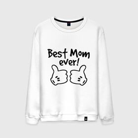 Мужской свитшот хлопок с принтом Best Mom ever! (самая лучшая мама) в Ухте, 100% хлопок |  | бест мам | мама | подарки родным | подарок маме