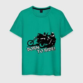 Мужская футболка хлопок с принтом Born to ride в Ухте, 100% хлопок | прямой крой, круглый вырез горловины, длина до линии бедер, слегка спущенное плечо. | 