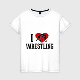 Женская футболка хлопок с принтом I love wrestling в Ухте, 100% хлопок | прямой крой, круглый вырез горловины, длина до линии бедер, слегка спущенное плечо | i love wrestling | греко   римская борьба | любовь к спорту | сердце | спорт