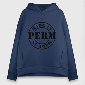 Женское худи Oversize хлопок с принтом Made in Perm (сделано в Перми) в Ухте, френч-терри — 70% хлопок, 30% полиэстер. Мягкий теплый начес внутри —100% хлопок | боковые карманы, эластичные манжеты и нижняя кромка, капюшон на магнитной кнопке | made in perm | пермский край | регионы россии | сделано в перми