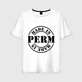 Женская футболка хлопок Oversize с принтом Made in Perm (сделано в Перми) в Ухте, 100% хлопок | свободный крой, круглый ворот, спущенный рукав, длина до линии бедер
 | made in perm | пермский край | регионы россии | сделано в перми