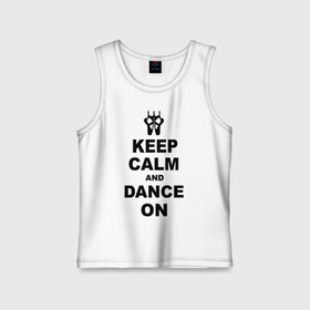 Детская майка хлопок с принтом Keep calm and dance on в Ухте,  |  | keep calm | keep calm and dance on | балет | танцы