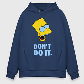 Мужское худи Oversize хлопок с принтом Bart Simpson Dont do it Барт в Ухте, френч-терри — 70% хлопок, 30% полиэстер. Мягкий теплый начес внутри —100% хлопок | боковые карманы, эластичные манжеты и нижняя кромка, капюшон на магнитной кнопке | bart simpson dont do it | барт | кино | мультфильмы и тв | симпсоны