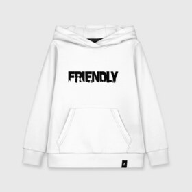 Детская толстовка хлопок с принтом Im friendly в Ухте, 100% хлопок | Круглый горловой вырез, эластичные манжеты, пояс, капюшен | Тематика изображения на принте: dayz | friend | друг