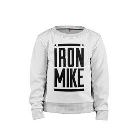 Детский свитшот хлопок с принтом Iron Mike в Ухте, 100% хлопок | круглый вырез горловины, эластичные манжеты, пояс и воротник | iron | mike | бокс | железный | замбидис | майк | чемпион