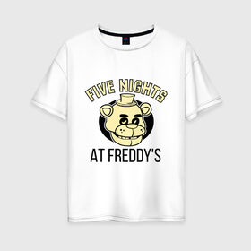 Женская футболка хлопок Oversize с принтом Five Nights At Freddys в Ухте, 100% хлопок | свободный крой, круглый ворот, спущенный рукав, длина до линии бедер
 | five nights at freddys | fnaf | freddy | игры | медведь | мишка | фнаф | фредди