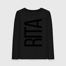 Женский лонгслив хлопок с принтом Рита в Ухте, 100% хлопок |  | bigname | rita | маргарита | рита