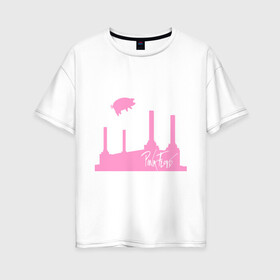 Женская футболка хлопок Oversize с принтом Pink Floyd pig в Ухте, 100% хлопок | свободный крой, круглый ворот, спущенный рукав, длина до линии бедер
 | alternative rock | pank | punk | rock | альтернативный рок | метал | панк | рок | тяжелая музыка | хард рок | хеви метал