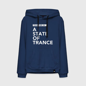 Мужская толстовка хлопок с принтом Together in A State of Trance в Ухте, френч-терри, мягкий теплый начес внутри (100% хлопок) | карман-кенгуру, эластичные манжеты и нижняя кромка, капюшон с подкладом и шнурком | a state of trance | armin van buuren | asot | армин