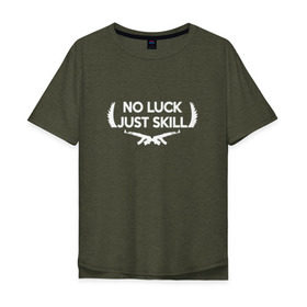 Мужская футболка хлопок Oversize с принтом No Luck Just Skill в Ухте, 100% хлопок | свободный крой, круглый ворот, “спинка” длиннее передней части | cs | cs go | global offensive