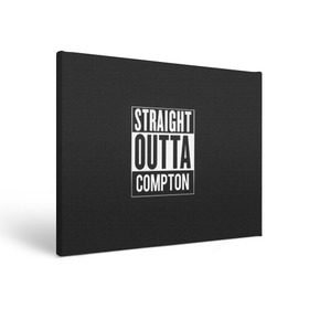 Холст прямоугольный Straight Outta Compton: в Ухте, 100% ПВХ |  | compton | n.w.a. | nwa | outta | straight | голос улиц