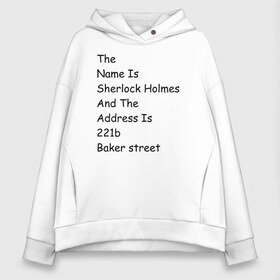 Женское худи Oversize хлопок с принтом The names Sherlock Holmes в Ухте, френч-терри — 70% хлопок, 30% полиэстер. Мягкий теплый начес внутри —100% хлопок | боковые карманы, эластичные манжеты и нижняя кромка, капюшон на магнитной кнопке | bbc | benedict | cumberbatch | dead | detective | doctor | freeman | holmes | john | martin | potato | sherlock | watson | бенедикт | ватсон | детектив | доктор | камбербэтч | мартин | мориарти | профессор | фримен | холмс | шерлок