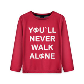 Детский лонгслив 3D с принтом YOU`LL NEVER WALK ALONE в Ухте, 100% полиэстер | длинные рукава, круглый вырез горловины, полуприлегающий силуэт
 | Тематика изображения на принте: апл | ливерпуль | футбол