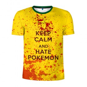 Мужская футболка 3D спортивная с принтом Keep calm and Hate Pokemons в Ухте, 100% полиэстер с улучшенными характеристиками | приталенный силуэт, круглая горловина, широкие плечи, сужается к линии бедра | Тематика изображения на принте: pokemon go