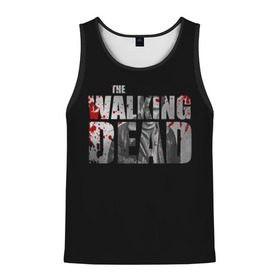 Мужская майка 3D с принтом The Walking Dead в Ухте, 100% полиэстер | круглая горловина, приталенный силуэт, длина до линии бедра. Пройма и горловина окантованы тонкой бейкой | Тематика изображения на принте: the walking dead | америка | апокалипсис | глен | дерил | зомби | карл | кровь | рик | сша | ходячие мертвецы