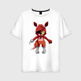 Женская футболка хлопок Oversize с принтом Foxy в Ухте, 100% хлопок | свободный крой, круглый ворот, спущенный рукав, длина до линии бедер
 | five nights at freddys | foxy | фнаф