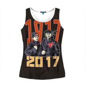 Женская майка 3D с принтом 100 лет Революции в Ухте, 100% полиэстер | круглая горловина, прямой силуэт, длина до линии бедра | 1917 | 2017 | матрос | о.м.с.к | революция | советский | солдат | ссср
