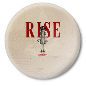 Значок с принтом Rise в Ухте,  металл | круглая форма, металлическая застежка в виде булавки | skillet