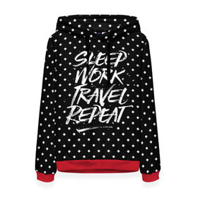 Женская толстовка 3D с принтом Sleep Work Travel Repeat в Ухте, 100% полиэстер  | двухслойный капюшон со шнурком для регулировки, мягкие манжеты на рукавах и по низу толстовки, спереди карман-кенгуру с мягким внутренним слоем. | adventure | city | country | nature | repeat | sleep | tourism | travel | work | город | повторить | поездка | приключение | природа | работа | сон | страна | туризм | турист