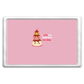 Магнит 45*70 с принтом Love в Ухте, Пластик | Размер: 78*52 мм; Размер печати: 70*45 | food | ice cream | love | вкусно | еда | мороженое