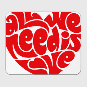 Коврик прямоугольный с принтом Все что нам нужно это любовь в Ухте, натуральный каучук | размер 230 х 185 мм; запечатка лицевой стороны | 