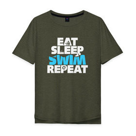 Мужская футболка хлопок Oversize с принтом eat sleep swim repeat в Ухте, 100% хлопок | свободный крой, круглый ворот, “спинка” длиннее передней части | swim | плавание | пловец