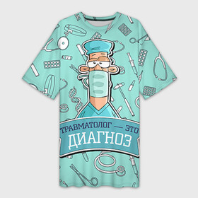 Платье-футболка 3D Травматолог: в Ухте,  |  | doctor | врач | диагноз | доктор | медик | медицина