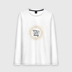 Мужской лонгслив хлопок с принтом Today is Your Day в Ухте, 100% хлопок |  | вдохновение | все получится | день рождения | добро | замечательный | лето | лучи | мотивация | надпись | от руки | почерк | роспись | сегодня | солнечный | стремление | твой день | хороший