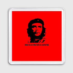 Магнит 55*55 с принтом CHE GUEVARA | ЭРНЕСТО ЧЕ ГЕВАРА в Ухте, Пластик | Размер: 65*65 мм; Размер печати: 55*55 мм | che | guevara