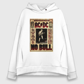 Женское худи Oversize хлопок с принтом AC DC no bull в Ухте, френч-терри — 70% хлопок, 30% полиэстер. Мягкий теплый начес внутри —100% хлопок | боковые карманы, эластичные манжеты и нижняя кромка, капюшон на магнитной кнопке | 10 лет | ac dc | acdc | австралийская | альбом | ангус янг | блюз рок | гитара | головы | группа | крис слэйд | музыканты | певцы | рок | рок н ролл | стиви янг | хард рок | эксл роуз
