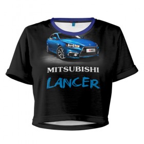 Женская футболка 3D укороченная с принтом Mitsubishi Lancer в Ухте, 100% полиэстер | круглая горловина, длина футболки до линии талии, рукава с отворотами | auto | lancer | mitsubishi | авто | автомобиль | водитель | лансер | мицубиси | тачка | японец