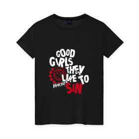 Женская футболка хлопок с принтом Good girls they like to sin в Ухте, 100% хлопок | прямой крой, круглый вырез горловины, длина до линии бедер, слегка спущенное плечо | blink | альтернативный рок | блинк | группа | марк хоппус | музыка | мэтт скиба | надпись | панк | панк рок | песни | поп панк | рок | скейт панк | смайл | смайлик | трэвис баркер