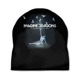 Шапка 3D с принтом Imagine, Dragons, девушка в Ухте, 100% полиэстер | универсальный размер, печать по всей поверхности изделия | dragons | imagine | альтернативный | американская | бэн макки | группа | драгонс | дэн платцман | дэн рейнольдс | имеджин | инди | индирок | поп | рок | уэйн сермон | электроник