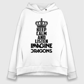 Женское худи Oversize хлопок с принтом Keep calm and listen ID в Ухте, френч-терри — 70% хлопок, 30% полиэстер. Мягкий теплый начес внутри —100% хлопок | боковые карманы, эластичные манжеты и нижняя кромка, капюшон на магнитной кнопке | альтернативный | американская | группа | драгонс | имеджин | инди | индирок | поп | рок | электроник
